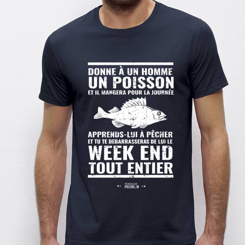 Tee shirt Pêcheur - Donne à un homme un poisson