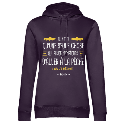 Sweat Capuche Femme Il n'y a qu'une seule chose