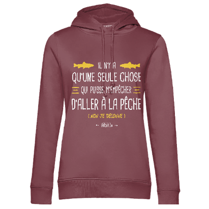 Sweat Capuche Femme Il n'y a qu'une seule chose