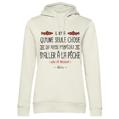 Sweat Capuche Femme Il n'y a qu'une seule chose