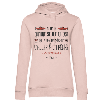 Sweat Capuche Femme Il n'y a qu'une seule chose