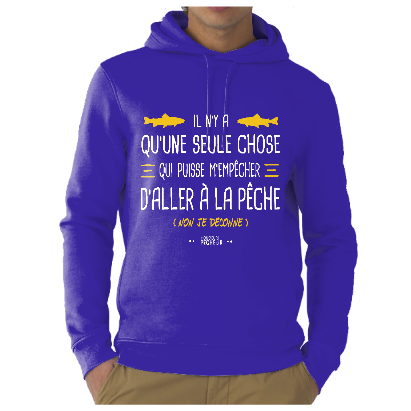 Sweat Capuche Il n'y a qu'une seule chose