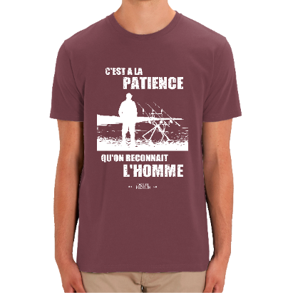 T-Shirt C'est à la patience qu'on reconnaît l'homme