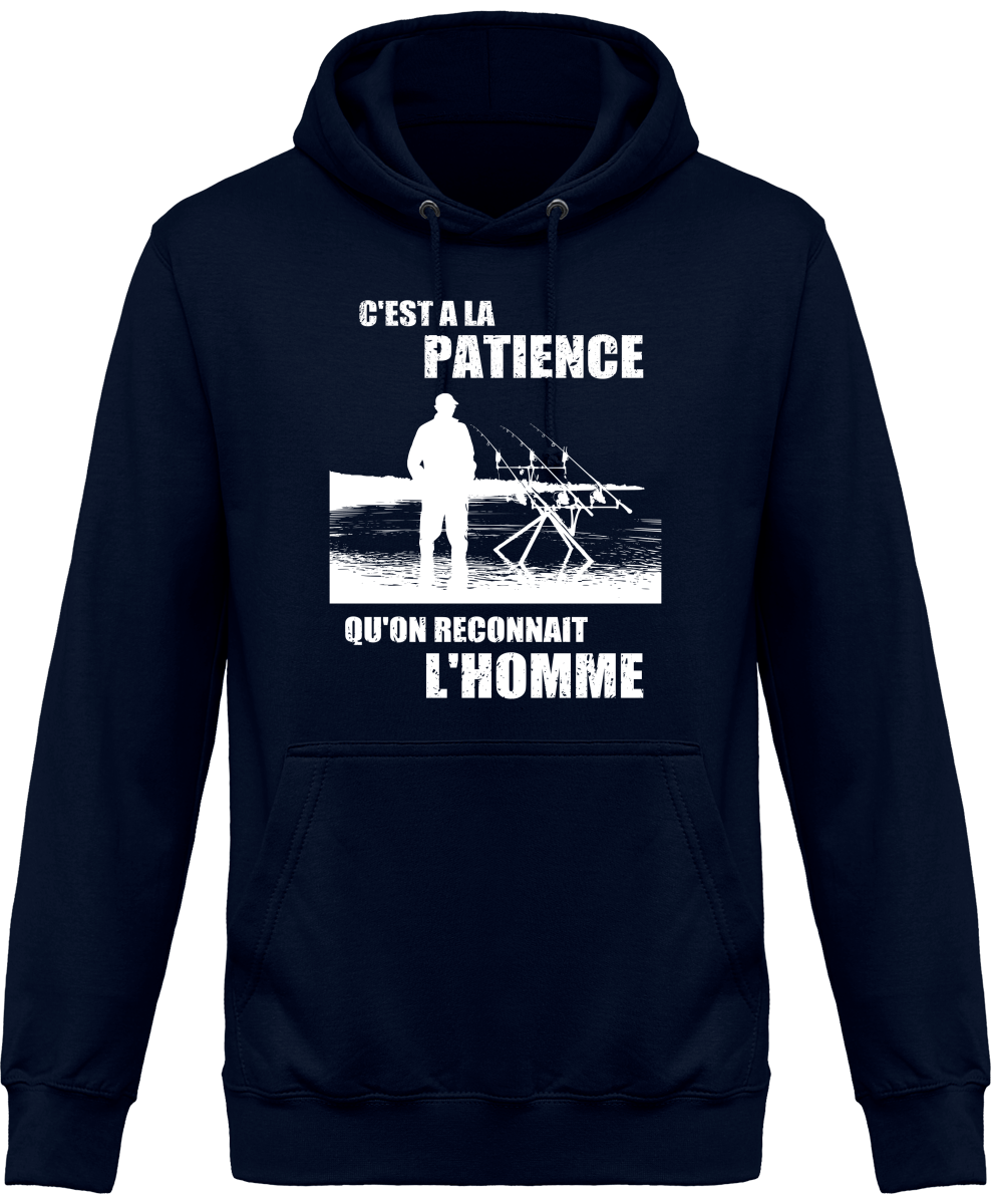 Sweat Capuche A la patience on reconnait l'homme