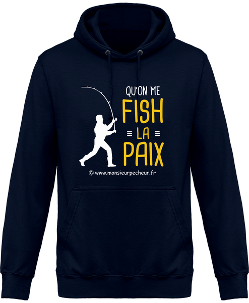 Sweat Capuche Qu'on me fish la paix