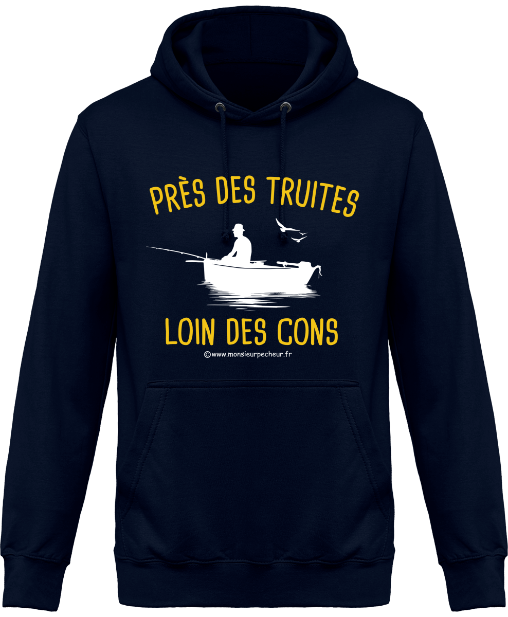 Sweat Capuche Près des truites loin des cons