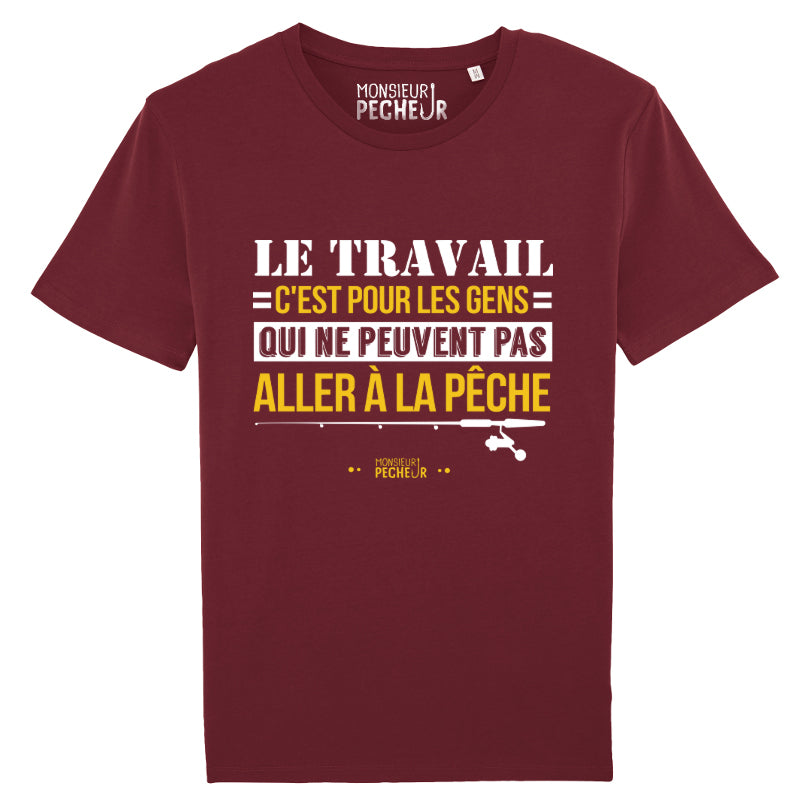 T-shirt pêcheur - Le travail ou la Pêche