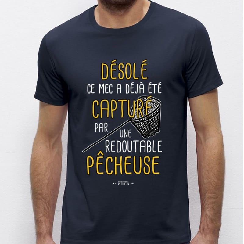 Tshirt humour pêche - ce mec est déjà capturé