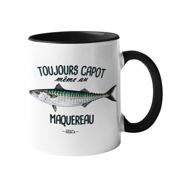 Mug "Toujours capot, même au maquereau"