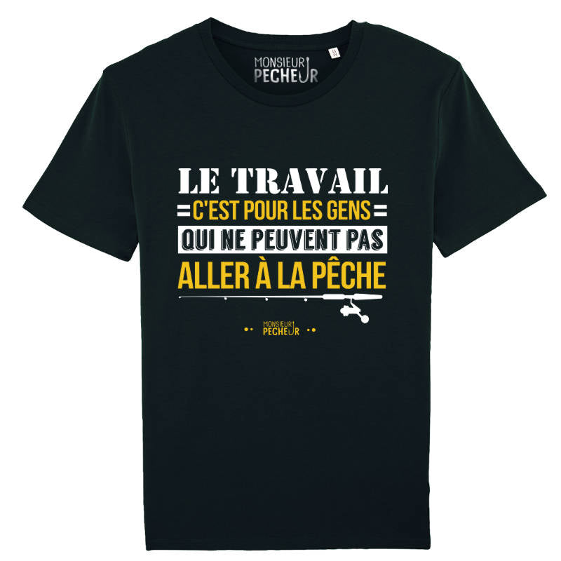 T-shirt pêcheur - Le travail ou la Pêche