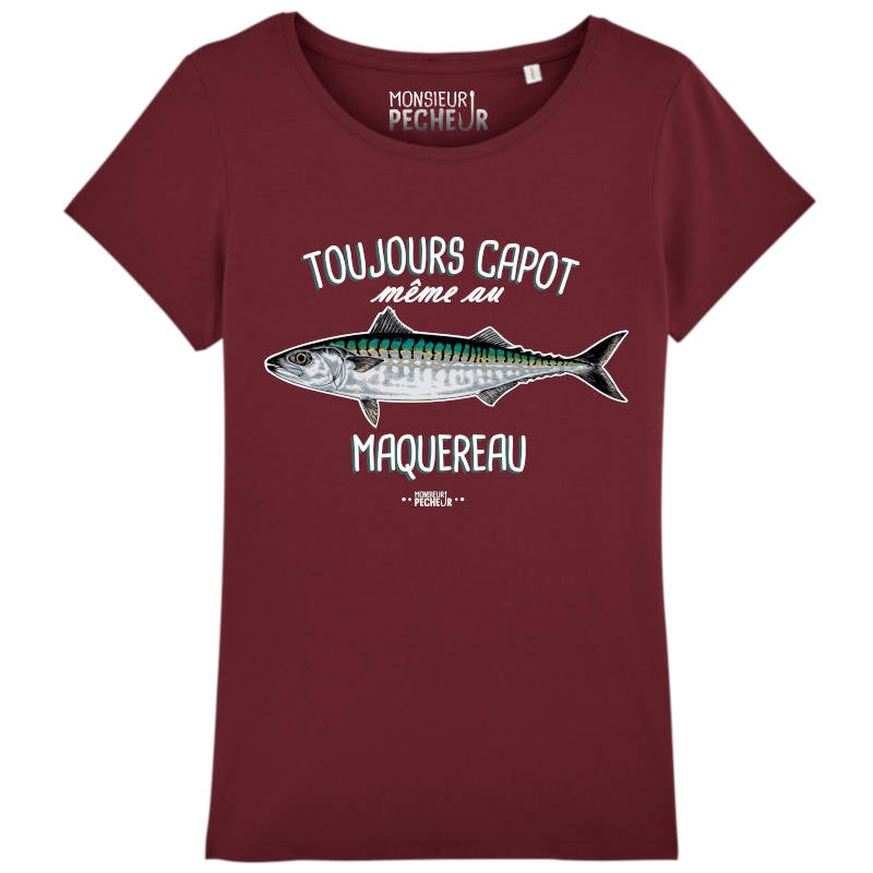 T-shirt Femme "Toujours capot même au maquereau"