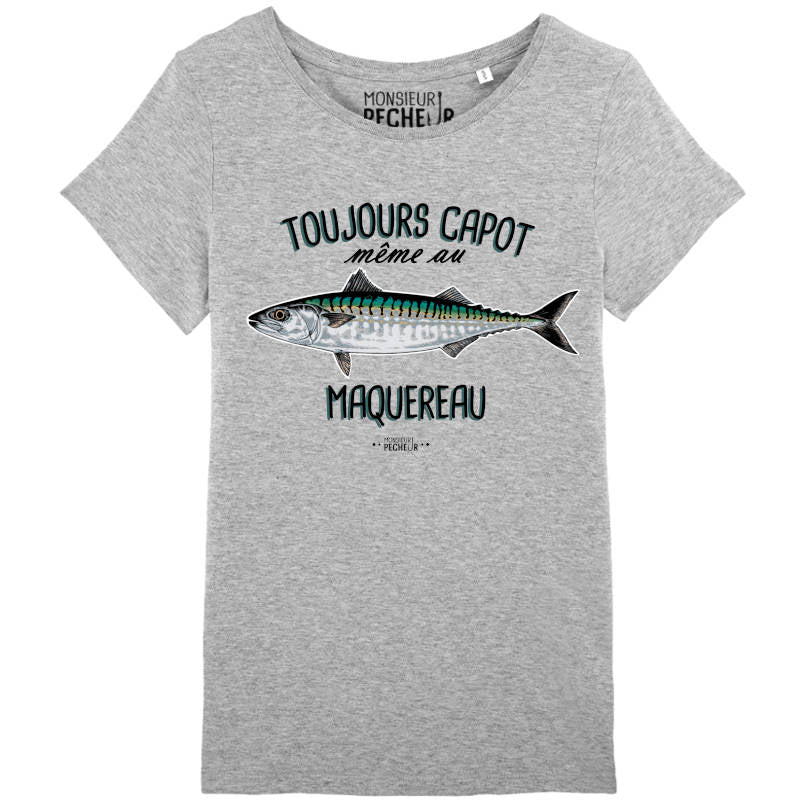 T-shirt Femme "Toujours capot même au maquereau"