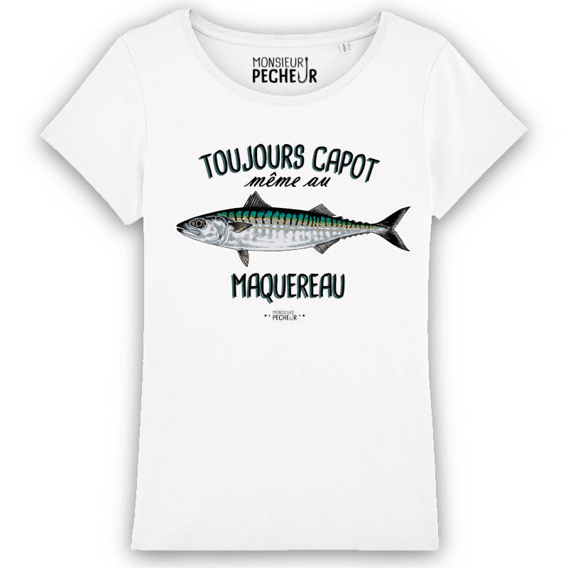 T-shirt Femme "Toujours capot même au maquereau"