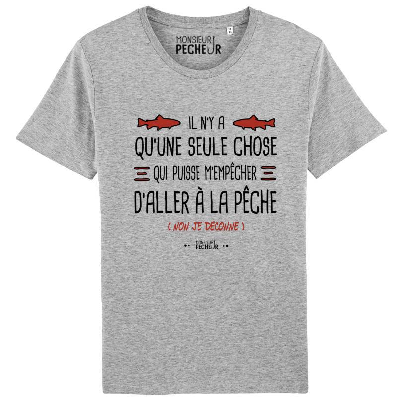 T-shirt pêche - Il n'y a qu'une seule chose