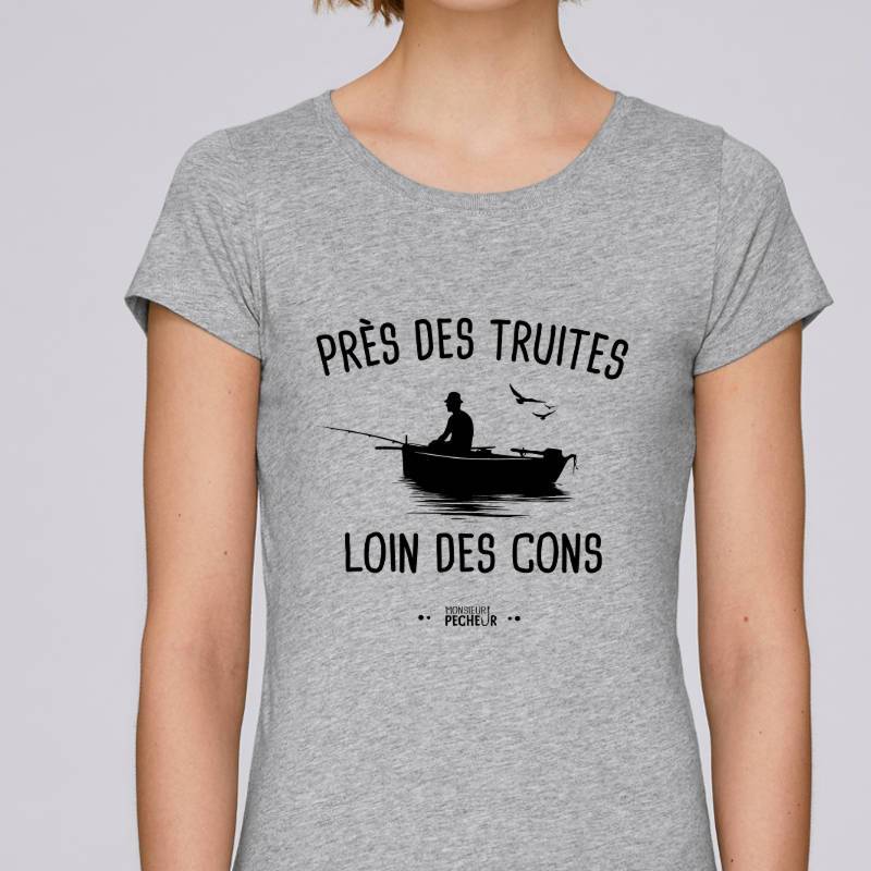 T-shirt Femme Près des truites, loin des cons